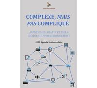 Complexe, Mais Pas Compliqué: Aperçu des achats et de la chaîne d'approvisionnement: 2027 Agenda Hebdomadaire