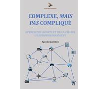 Complexe, Mais Pas Compliqué: Aperçu des achats et de la chaîne d'approvisionnement: Agenda Quotidien