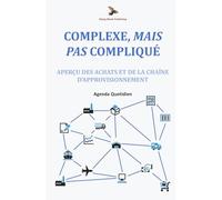 Complexe, Mais Pas Compliqué: Aperçu des achats et de la chaîne d'approvisionnement: Agenda Quotidien
