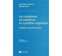 Complexes de palladium en synthèse organique : Initiation et guide pratique