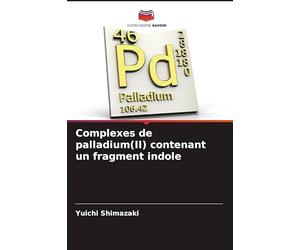 Complexes de palladium(II) contenant un fragment indole