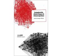 Complexite dialectique et emancipation - Janine Guespin-Michel - Du Croquant - broché - Essai