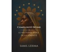 Complexité Divine: Le Neuvième Voile de la Féminité