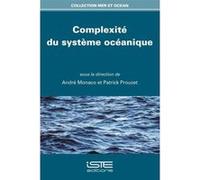 Complexité Du Système Océanique Monaco, Andre, Prouzet, Patrick (Auteur)