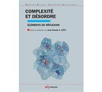 Complexité et désordre éléments de réflexion Jean-Claude Serge Lévy (Directeur éditorial), Jean-Claude Serge Lévy (Auteur)