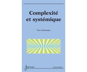 Complexité et systémique - Yves Narbonne - Hermes Science Publications - broché - Etude