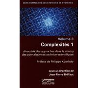 Complexités - Tome 1, Diversités Des Approches Dans Le Champ Des Connaissances Technico-Scientifiques