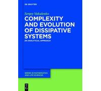 [Complexity and Evolution of Dissipative Systems: An Analytical Approach] (By: Sergey Vakulenko) [published: November, 2013]