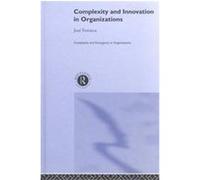 Complexity and Innovation in Organizations, Complexity and Emergence in Organizations Jose Fonseca (Auteur)