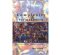 Complexity and Postmodernism: Understanding Complex Systems