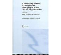 Complexity And The Experience Of Managing In the Public Sector Ralph D. Stacey (Auteur)