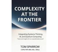 Complexity at the Frontier: Integrating Systems Thinking, AI, and Quantum Computing