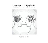 Complexity counseling: La tua bussola per un mondo che cambia