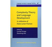 Complexity Theory and Language Development: In Celebration of Diane Larsen-Freeman