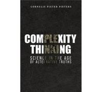 Complexity Thinking Science in the Age of Alternative Truths by Cornelis Pieter Pieters Cornelis Pieter Pieters (Auteur)