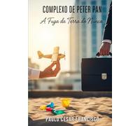 Complexo de Peter Pan: A Fuga da Terra do Nunca