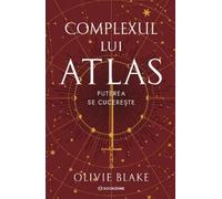 Complexul lui Atlas. Puterea se cucereste - Olivie Blake, Editie in limba romana