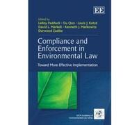 Compliance and Enforcement in Environmental Law: Toward More Effective Implementation (The IUCN Academy of Environmental Law Series) - [Livre en VO] Lee Paddock, Du Qun, Louis J Kotze, David L Markell