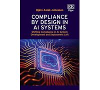 Compliance by Design in Ai Systems: Shifting Compliance in Ai System Development and Deployment Left