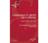 Compliance et droits de la défense Marie-Anne Frison-Roche (Directeur éditorial), Matthieu Boissavy (Directeur éditorial)