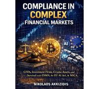 Compliance in Complex Financial Markets: CFDs, Investment Firms, Crypto-Assets, and Survival under ESMA, the EU AI Act, & MiCA