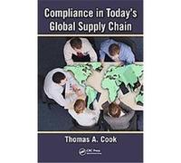 Compliance in Today's Global Supply Chain Thomas A. Cook (Auteur)