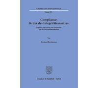 Compliance: Kritik des Integritätsansatzes: Zugleich ein Beitrag zur Diskussion um die Unternehmenskultur