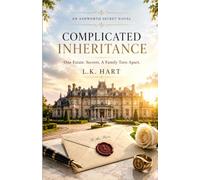 COMPLICATED INHERITANCE: One Estate. Secrets. A Family Torn Apart