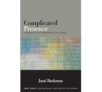 Complicated Presence: Heidegger and the Postmetaphysical Unity of Being