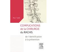 Complications de la chirurgie du rachis: de l'identification à la prévention