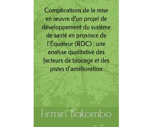 Complications de la mise en œuvre d’un projet de développement du système de santé en province de l’Équateur (RDC) : une analyse qualitative des facteurs de blocage et des pistes d’amélioration