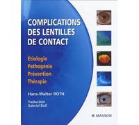 Complications Des Lentilles De Contact - Etiologie, Pathogénie, Prévention, Thérapie