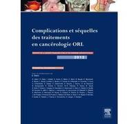 Complications et séquelles des traitements en cancérologie ORL Frédéric Chabolle (Auteur)