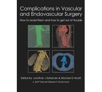 Complications In Vascular And Endovascular Surgery: How To Avoid Them And How To Get Out Of Trouble