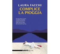 Complice la pioggia - Laura Facchi - Rizzoli - ebook (ePub) - Livre