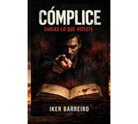 CÓMPLICE: Sabias lo que hiciste.