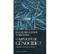 Complicité de génocide ?. La Politique de la France au Rwanda