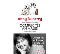 Anny Duperey & Jean-Philippe Noël – Complicités animales : 70 histoires vraies – Poche