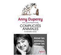 Complicités animales : 70 histoires vraies - Anny Duperey - Points - Poche - Récit