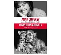 Complicités animales - Anny Duperey - Le Cherche-Midi - broché - Roman