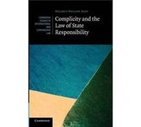 Complicity And The Law Of State Responsibility