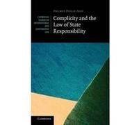 Complicity and the Law of State Responsibility (Cambridge Studies in International and Comparative Law) - [Version Originale] Inconnu (Auteur)