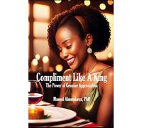 Compliment Like A King: The Power of Genuine Appreciation