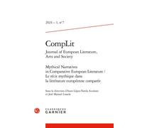 CompLit. Journal of European Literature, Arts and Society Mythical Narratives in Comparative European Literature / Le récit mythique dans la littérature européenne comparée 2024 - Asun López-Varela Az