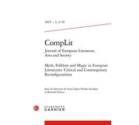 CompLit Myth, Folklore and Magic in European Literatures. Critical and Contemporary Reconfigurations 2025, édition bilingue français-anglais - Asun López-Varela Azcárate - Classiques Garnier - broché 