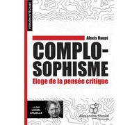 Complo-sophisme Eloge de la pensée critique, 1 CD audio - Alexis Haupt - Stanke Alexandre - Texte lu (CD) - Textes lus CD