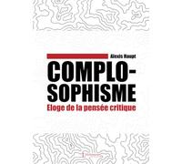 Complosophisme - Eloge De La Pensée Critique