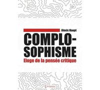 Complosophisme - Eloge De La Pensée Critique