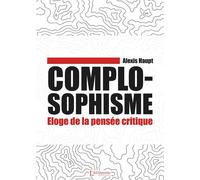 Complosophisme - Eloge De La Pensée Critique