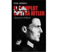 Complot Contra Hitler, El - BERBEN, PAUL Berben, Paul (Auteur)